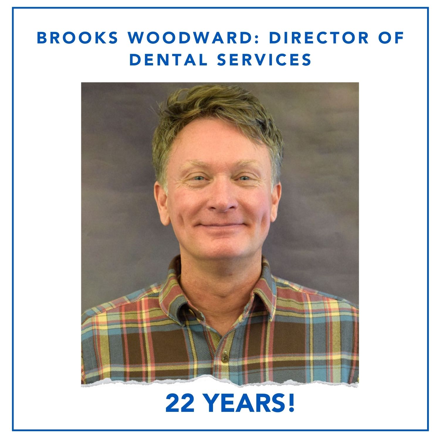 Brooks Woodward, Director of Dental Services smiling. 